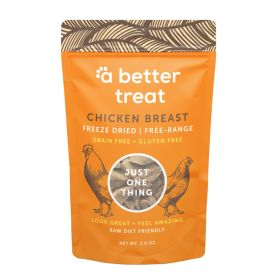 A Better Treat Just One Thing Freeze Dried Dog and Cat Treats Free Range Chicken Breast 3oz. (Case of 6) 2 case minimum